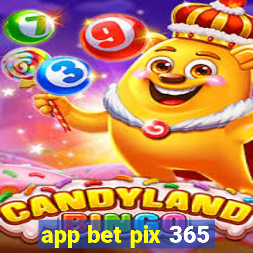 app bet pix 365