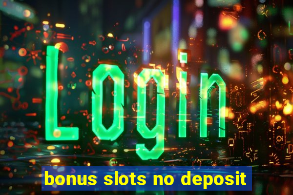 bonus slots no deposit