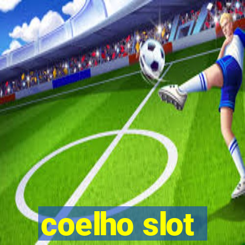 coelho slot