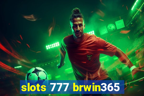 slots 777 brwin365