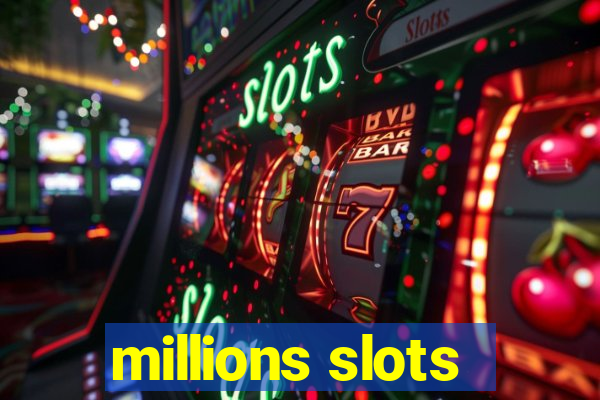 millions slots