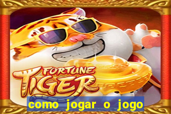 como jogar o jogo do tigre online