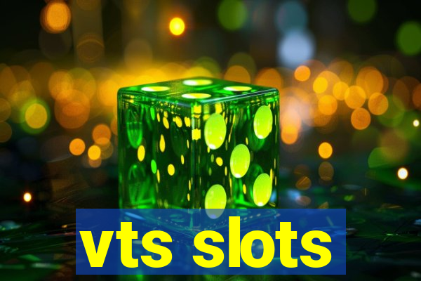 vts slots