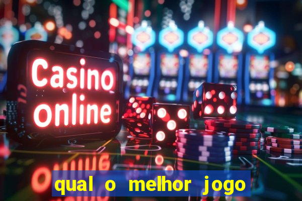 qual o melhor jogo para jogar