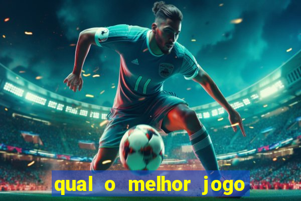 qual o melhor jogo para jogar