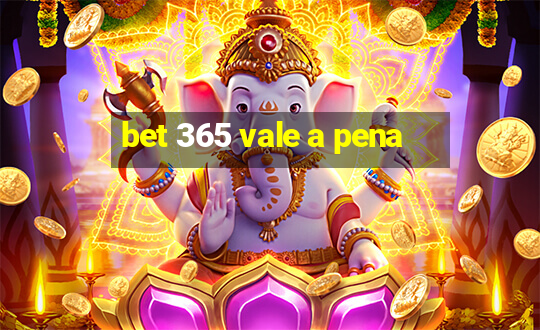 bet 365 vale a pena