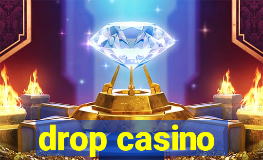 drop casino