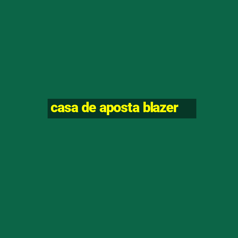 casa de aposta blazer