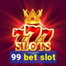 99 bet slot