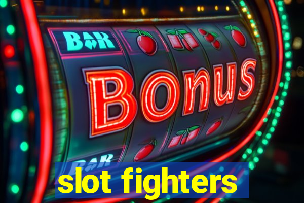 slot fighters