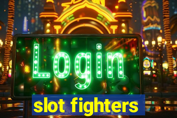 slot fighters