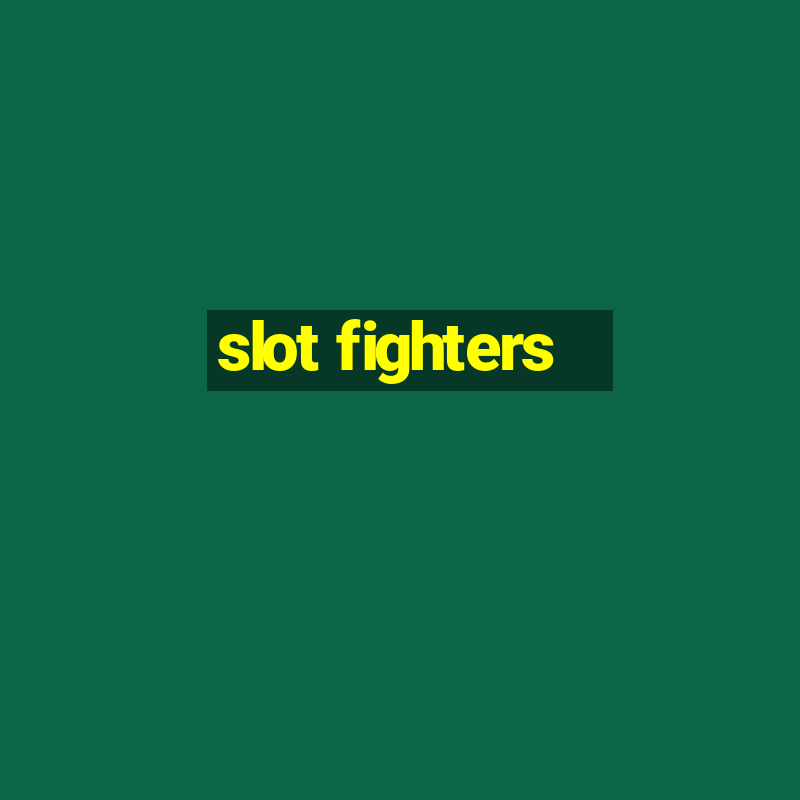 slot fighters