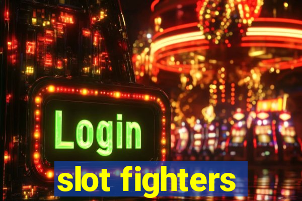 slot fighters