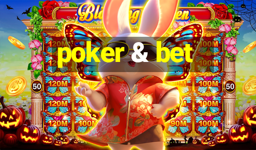 poker & bet