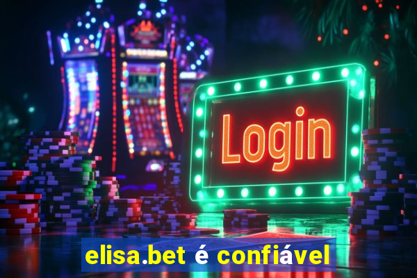 elisa.bet é confiável