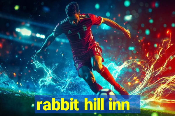 rabbit hill inn