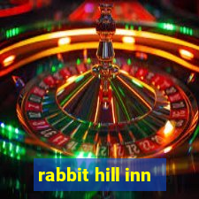 rabbit hill inn