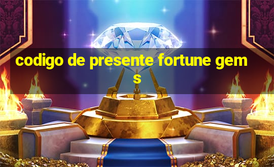 codigo de presente fortune gems