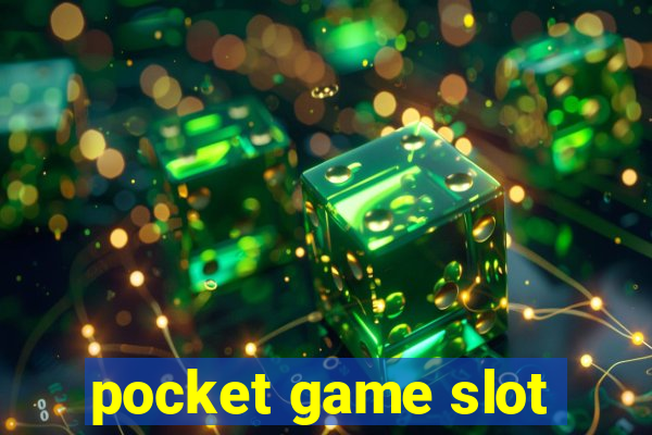 pocket game slot