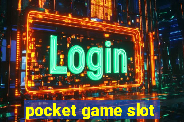 pocket game slot