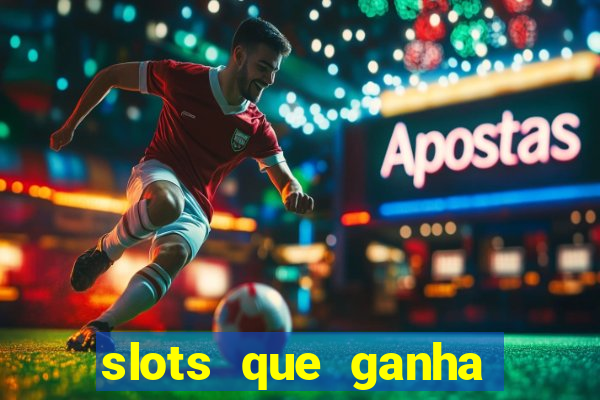 slots que ganha dinheiro de verdade