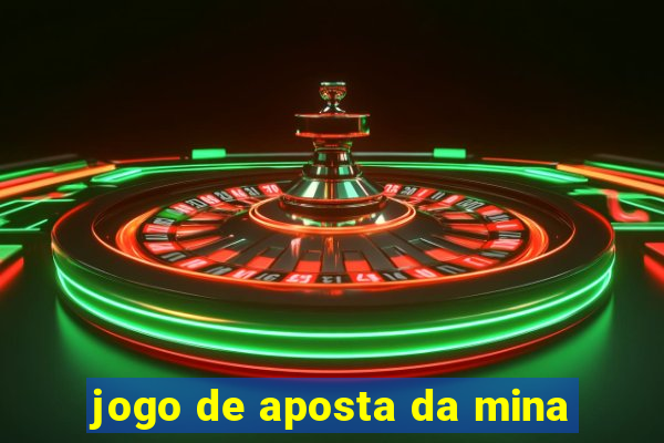 jogo de aposta da mina