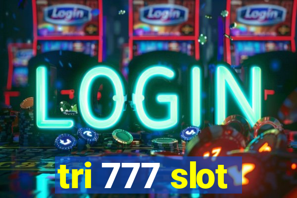 tri 777 slot