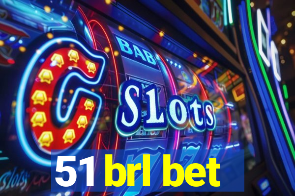 51 brl bet