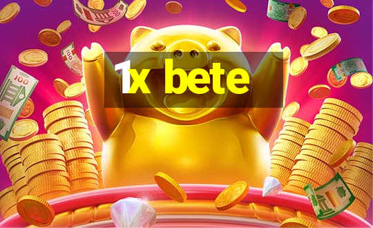 1x bete