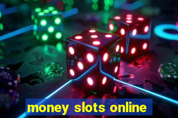 money slots online