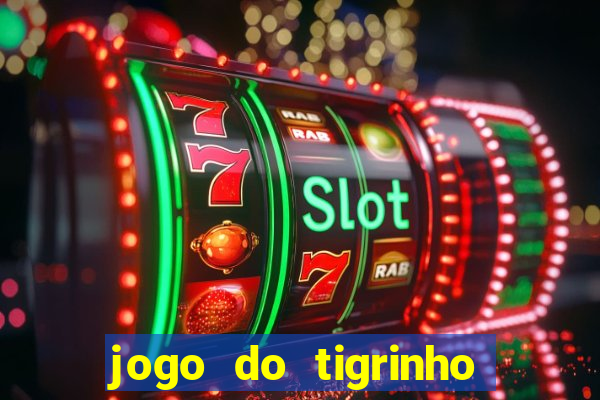 jogo do tigrinho big win