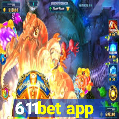 611bet app