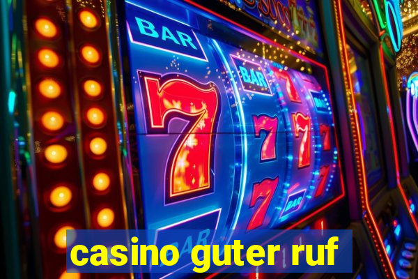 casino guter ruf