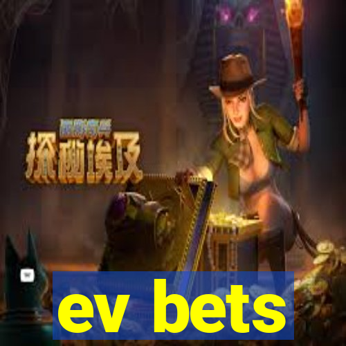 ev bets