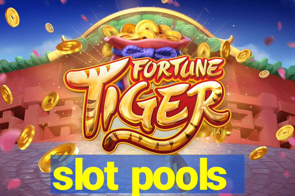 slot pools