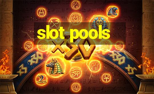 slot pools