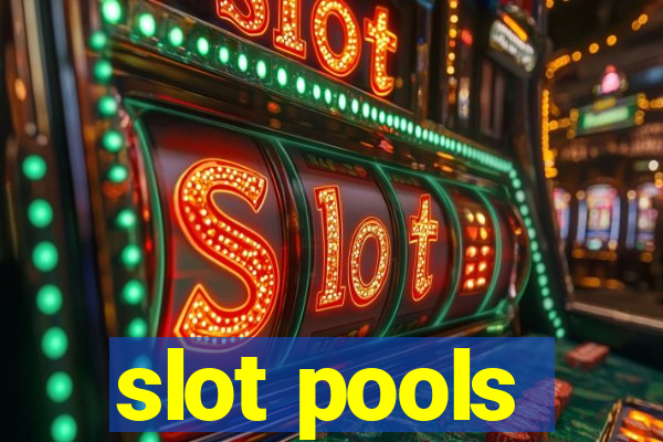 slot pools