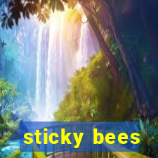 sticky bees