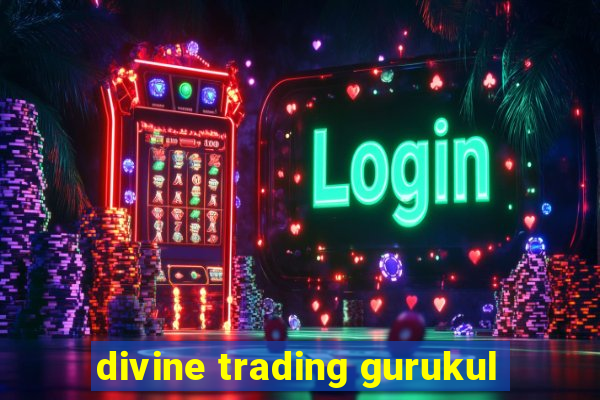 divine trading gurukul