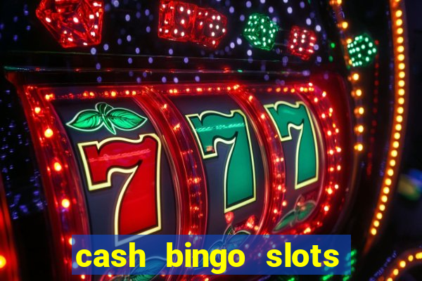 cash bingo slots win real money