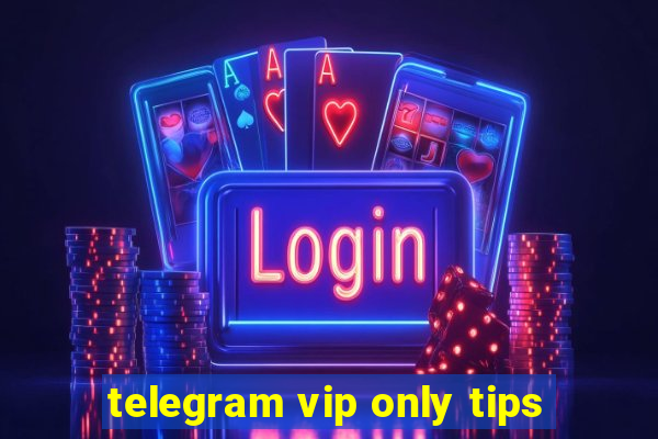 telegram vip only tips