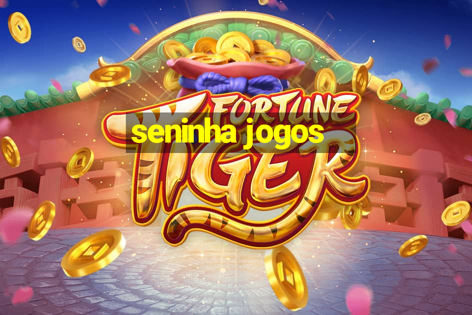 seninha jogos