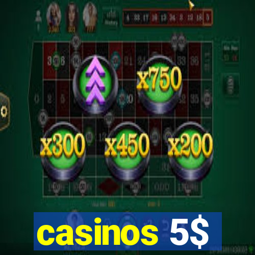 casinos 5$