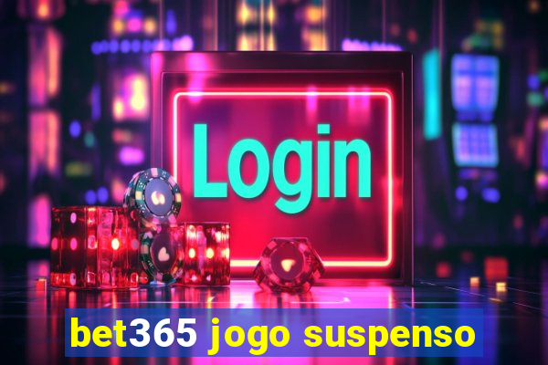 bet365 jogo suspenso