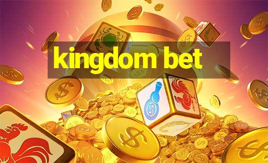 kingdom bet