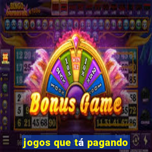 jogos que tá pagando