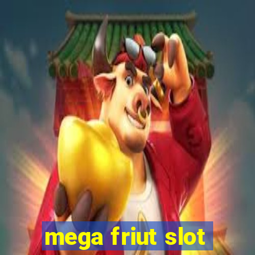 mega friut slot