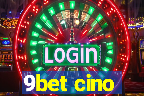 9bet cino