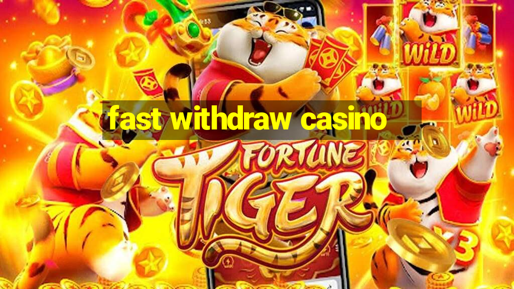 fast withdraw casino