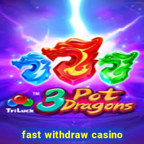 fast withdraw casino